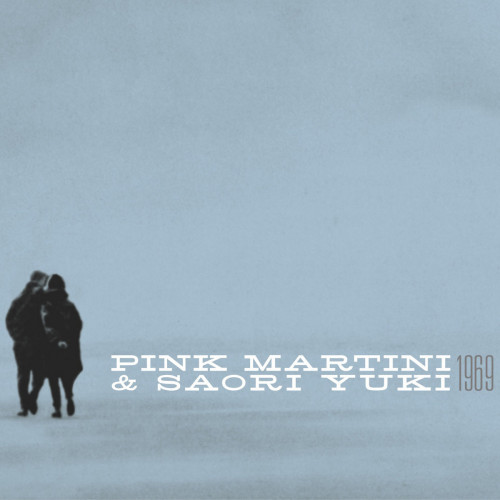 Pink Martini & Saori Yuki